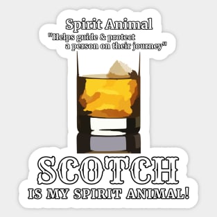 Scotch Lover SCOTCH IS MY SPIRIT ANIMAL! Funny gift Sticker